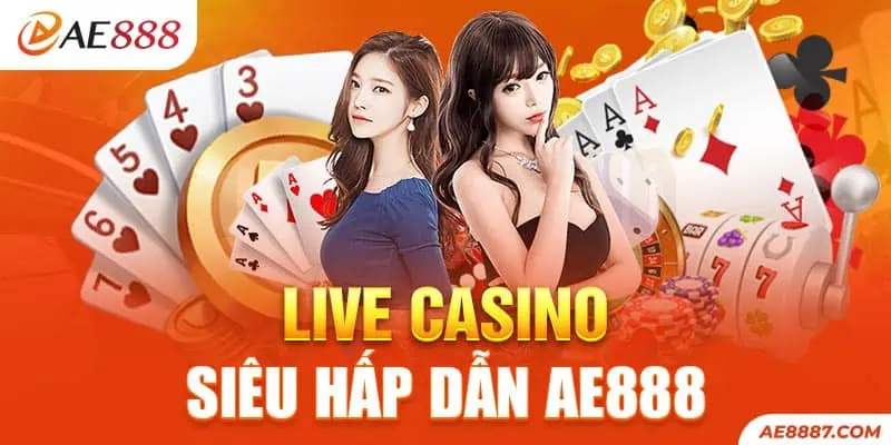 Live casino siêu hấp dẫn